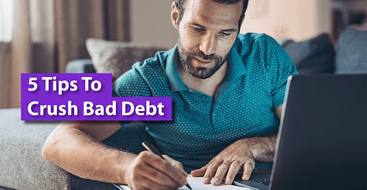 Five Tips To Crush Bad Debts