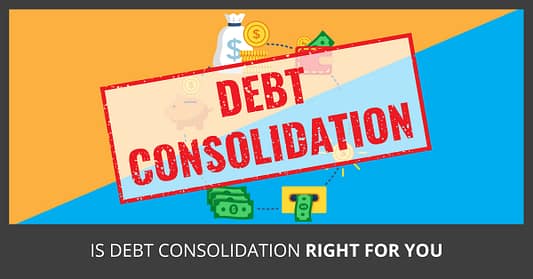 Is Debt Consolidation Right For You?