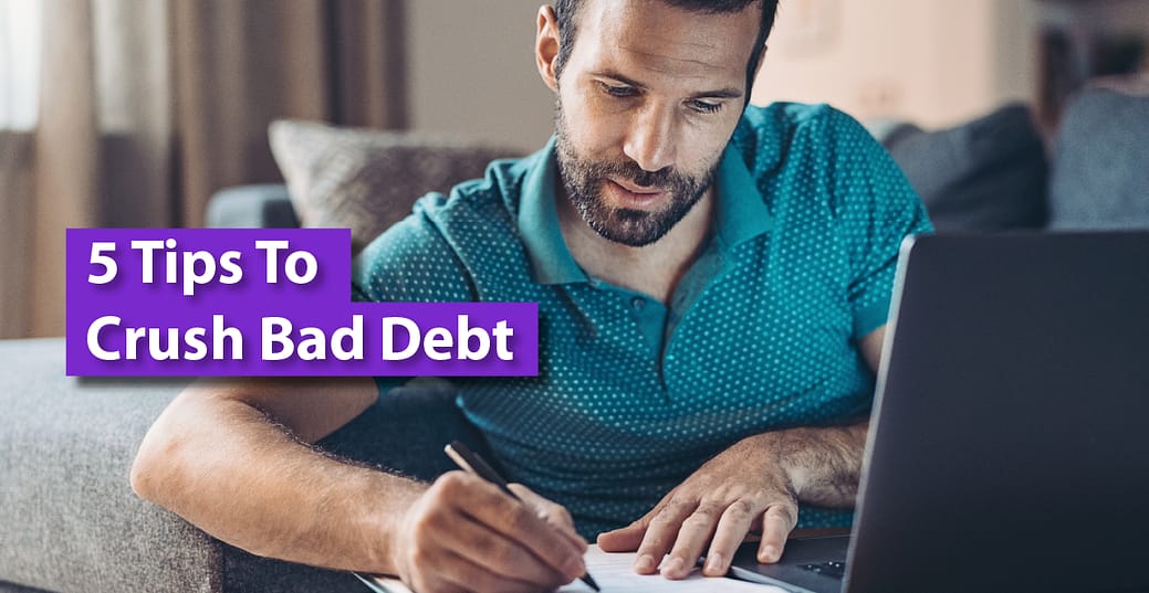 Five Tips To Crush Bad Debts