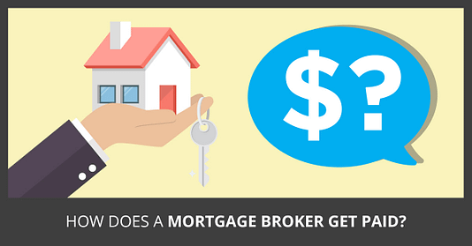 How does a mortgage broker get paid